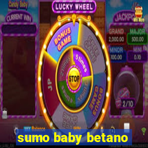 sumo baby betano